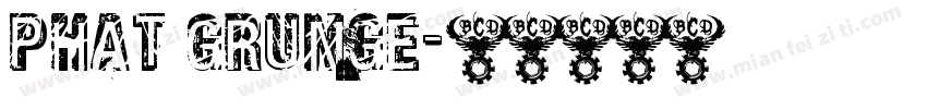 Phat Grunge字体转换